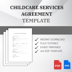 May include: A childcare services agreement template with the title "CHILDCARE SERVICES AGREEMENT TEMPLATE" in black text. The document is white with black text and includes the phrases "INSTANT DOWNLOAD", "FULLY EDITABLE", "EASILY PRINTABLE", and "A4 SIZE TEMPLATE".