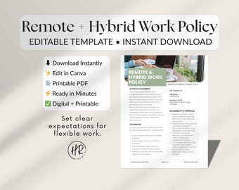 May include: A digital and printable template for a Remote + Hybrid Work Policy. The document includes sections on policy statements, purpose, eligibility, and approval. The template is editable and available for instant download.