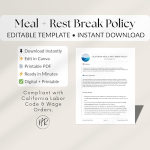 May include: A digital and printable meal and rest break policy template. The document includes the text "Meal + Rest Break Policy" and "Editable Template - Instant Download". It is compliant with California Labor Code & Wage Orders.