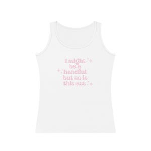 I might be a handful but so is this ass tank top, Funny Sassy Women&#39;s Tank Top, Casual Shirt