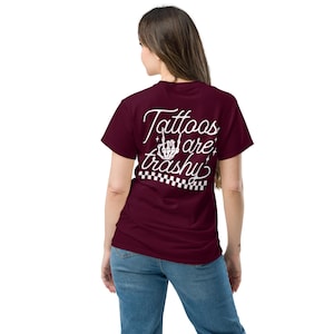 Tattoos Are Trashy Shirt – Tattoos Are Trashy, Funny Tattoo Shirt, Tattoo Graphic Tee, Tattoo Artist Gift, Funny Sarcastic Shirt, Graphic T