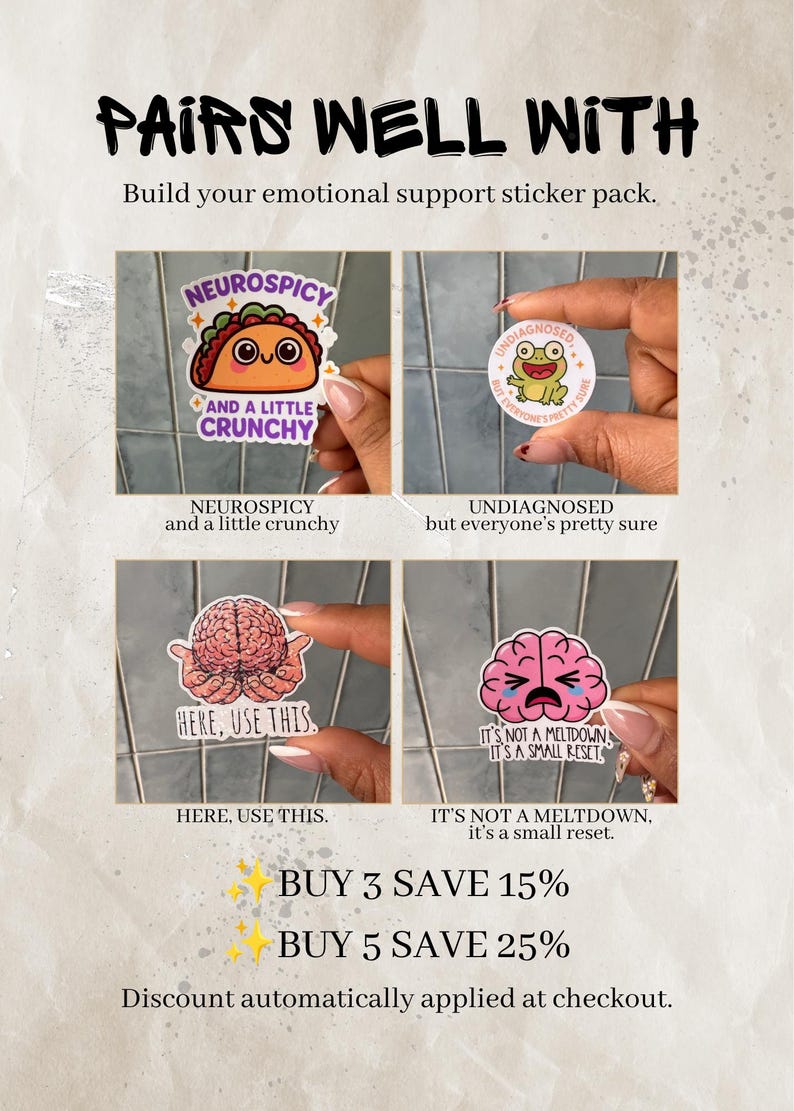 May include: A collection of four vinyl stickers featuring cartoon illustrations and text. Designs include a taco with the text NEUROSPICY AND A LITTLE CRUNCHY, a frog with UNDIAGNOSED BUT EVERYONE'S PRETTY SURE, a brain with HERE, USE THIS, and a brain with IT'S NOT A MELTDOWN, IT'S A SMALL RESET.