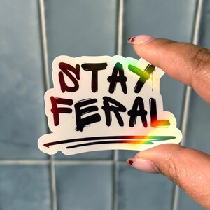 Stay Feral Sticker – Funny Text Vinyl Sticker, Sassy Laptop Sticker, Chaotic Aesthetic Sticker, Feral Being Sticker, Feral Sticker