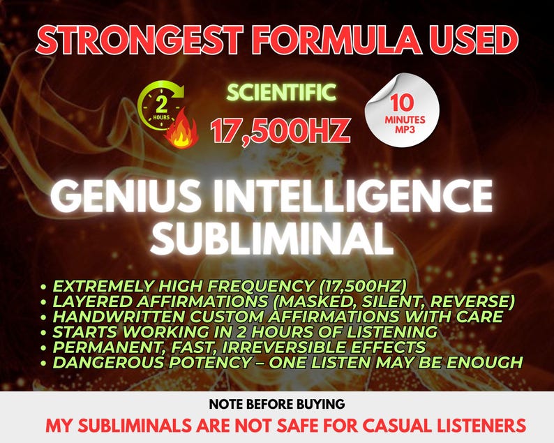 May include: A digital graphic with the text STRONGEST FORMULA USED, 17,500HZ, and GENIUS INTELLIGENCE SUBLIMINAL. It features a 2-hour clock icon, a flame, and a 10-minute MP3 label. Bullet points list features like layered affirmations and high frequency.