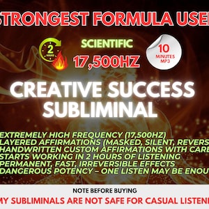 Peut inclure: Un graphique numérique sur fond sombre avec le texte STRONGEST FORMULA USED, 17,500HZ et CREATIVE SUCCESS SUBLIMINAL. Il énumère des caractéristiques incluant des affirmations superposées, des résultats en 2 heures et un avertissement de danger.