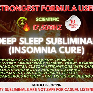May include: A digital graphic featuring the text STRONGEST FORMULA USED, 17,500HZ, and DEEP SLEEP SUBLIMINAL (INSOMNIA CURE). It includes a 2-hour icon, a 10-minute MP3 sticker, and a list of features including layered affirmations and high frequency.