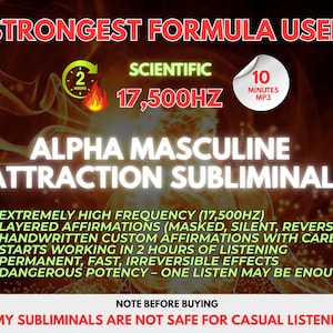 May include: An advertisement for an "Alpha Masculine Attraction Subliminal" audio program. The image features text including "Strongest Formula Used," "Scientific 17,500Hz," and bullet points describing the program's features. A 10-minute MP3 is advertised.
