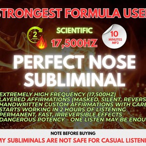 May include: An advertisement for a "Perfect Nose Subliminal" audio program. The image features text including "Strongest Formula Used," "Scientific 17,500Hz," and bullet points describing the program's features. A warning is included: "My subliminals are not safe for casual listeners."