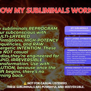 May include: An informational graphic titled HOW MY SUBLIMINALS WORK with a fiery orange background. It lists details about multi-layered affirmations, high-potency frequencies, and energetic intention, including specific Hz values like 528 Hz and 963 Hz.