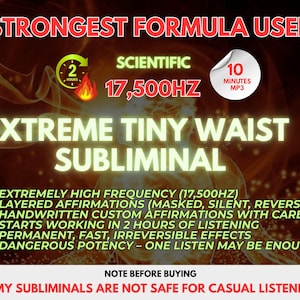 May include: An advertisement for an "Extreme Tiny Waist Subliminal" audio program. The image features text in white and yellow against a dark, blurred background. Key features include high frequency, layered affirmations, and fast effects.