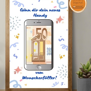 Könnte beinhalten: Gerahmter Druck mit Holzrahmen. Das Kunstwerk zeigt ein Smartphone mit einem 50-Euro-Schein. Der Text auf Deutsch lautet "Gönn dir dein neues Handy" und "vom Wunscherfüller!" Dekorative Elemente sind Sterne und Wirbel.
