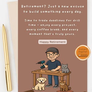 May include: A digital download retirement card with a cartoon illustration. The card features a man with glasses and a drill, a dog, and two cats. Text includes "Retirement? Just a new excuse to build something every day."