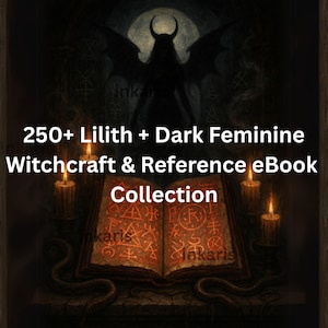 Lilith & Dark Feminine Witchcraft eBooks | Occult, Demonology, Dark Goddess Magick + Bonus Journals | Spell Book Grimoire