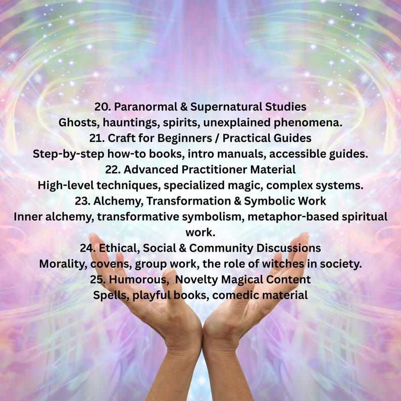 May include: Image featuring text about paranormal studies, craft guides, advanced practitioner material, alchemy, ethical discussions, and humorous magical content. The text is set against a colorful, ethereal background with hands reaching upwards.