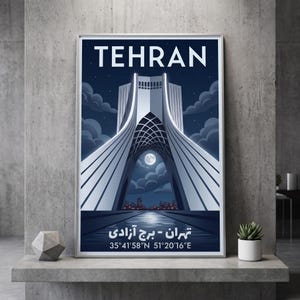 May include: A vertical poster featuring the Azadi Tower in Tehran at night. The word TEHRAN is at the top. Below the tower, the text reads Tehran - Borj-e Azadi and the coordinates 35°41'58"N 51°20'16"E. The scene includes a full moon.