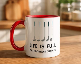 Life Is Full of Important Choices Golf Mug - Funny Coffee Cup for Golfers, Gift for Dad, Husband, or Fathers Day, Accent Mug 11oz, 15oz