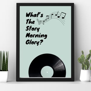 Oasis themed print - what’s the story morning glory?