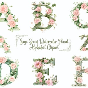 May include: Watercolor floral alphabet clipart in sage green. Each letter, including A, B, C, D, E, F, and Z, is adorned with pink roses and green foliage. The text "Sage Green Watercolor Floral Alphabet Clipart" is also present.