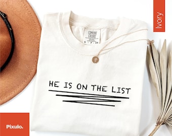 He Is On The List T-Shirt: Political Protest Resist Tee