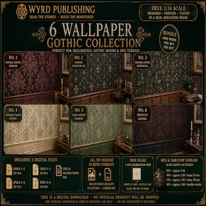 May include: A digital collection of six gothic wallpaper designs for dollhouses and RPG terrain, labeled Wyrd Publishing. Includes patterns like damask, fleur-de-lis, and botanical prints in various colors. Features a 1:24 scale reference and a 1 cm calibration box.