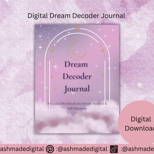 May include: A digital download journal titled "Dream Decoder Journal." The cover features a pink and purple gradient background with a crescent moon and stars design. The text reads "Dream Decoder Journal" and "A Guided Workbook for Dream Analysis & Self-Discovery."