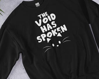 The Void Has Spoken Cat Crewneck Sweatshirt, Spooky Anime Streetwear, Halloween Goth Gift, Dark Cat Aesthetic Sweater
