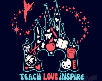 Teach Love Inspire SVG for DIY Crafts! Magical Mickey Mouse Castle Cut Files | Back to school SVG | DIGITAL_DOWNLOAD | Graphic for T-Shirts!