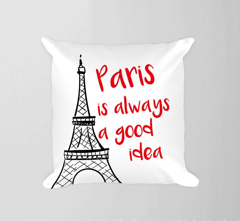 Paris Pillow Paris Is Always A Good Idea Pillow Eiffel Tower Etsy