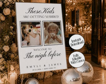 These Kids are Getting Married The Night Before Sign, Rehearsal Dinner Welcome Sign with Photos, Engagement Sign Template, Digital Download