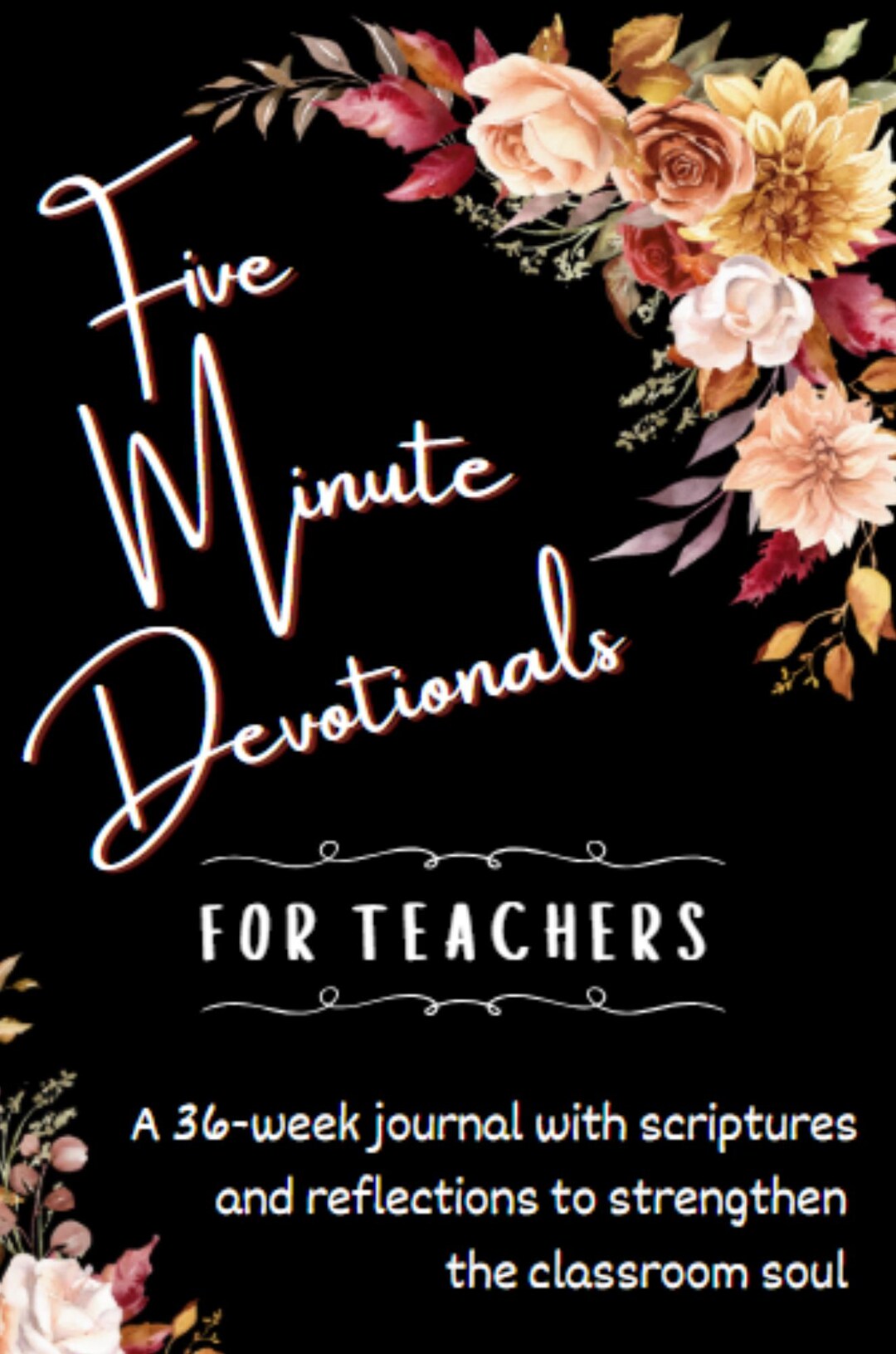 Five Minute Devotional for Teachers: 36 Weeks for Scriptures With ...