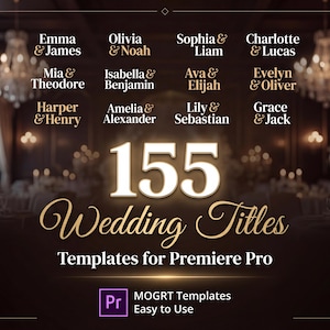 Könnte beinhalten: Dunkelbraune Grafik mit dem Text "155 Wedding Titles" und "Templates for Premiere Pro". Das Bild zeigt Namen wie Emma & James und ein Logo für MOGRT Templates, vor einem verschwommenen Hochzeitsort.