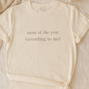 Mom of the Year T-Shirt: Unisex Garment-Dyed Cotton Tee