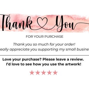 May include: A white card with the words "Thank You" in black script over a pink watercolor wash. The text "FOR YOUR PURCHASE" is below, followed by a thank you message and a request for a review.