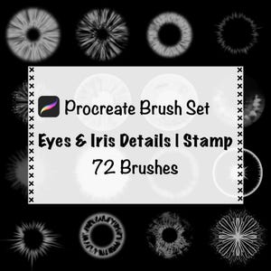 May include: A digital art brush set for Procreate, featuring eye and iris details. The set includes 72 brushes with various designs, displayed on a black background. The text "Procreate Brush Set" and "Eyes & Iris Details | Stamp" are visible.