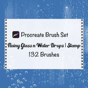 May include: A digital art brush set for Procreate, featuring the text "Procreate Brush Set Rainy Glass n Water Drops | Stamp 132 Brushes" on a white rectangle with a blue background and water droplet details.