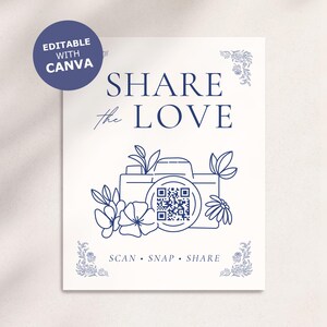 Op de afbeelding: Wit bord met marineblauwe tekst en bloemenillustraties. Het bord leest "SHARE the LOVE" met een camerapictogram en een QR-code. Extra tekst onderaan luidt "SCAN • SNAP • SHARE". Een marineblauwe cirkel linksboven zegt "EDITABLE WITH CANVA".
