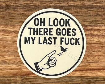 Oh look, there goes my last