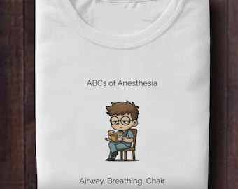 Funny Anesthesia Shirt: CRNA Anesthesiologist Medical Humor T-Shirt