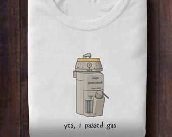 Funny Anesthesiologist T-Shirt: I Passed Gas - CRNA Nurse Humor