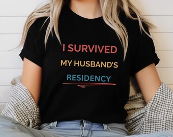 I Survived Husband Residency Shirt: Funny Medical Wife T-Shirt