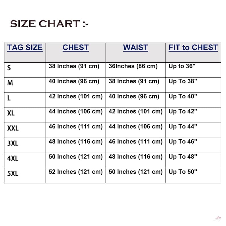 May include: A size chart with the text "SIZE CHART :-". The chart lists tag sizes S to 5XL, with corresponding chest measurements from 38 inches (91 cm) to 52 inches (121 cm), waist measurements, and fit-to-chest sizes.