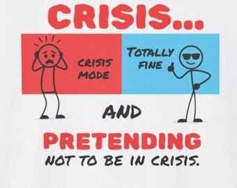 Funny graphic T-shirt | Crisis Mode Unisex Tee