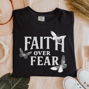 Garment-Dyed T-Shirt with &quot;Faith Over Fear&quot; Design, Christian Graphic Tee with Butterflies. Inspirational Religious Shirt, Unisex Faith Tee