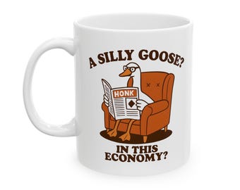 Silly Goose Coffee Mug: Funny Sarcastic Animal Meme Gift