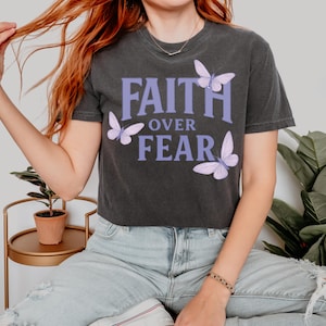Faith Over Fear Butterfly T-Shirt, Inspirational Tee, Gift for Encouragement, Unisex Casual Wear, Positive Vibes Apparel, Summer Outfit