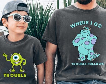 Sully And Mike Wazowski PNG, Where I Go Trouble Follows, Besties Gift Ideas, Gift For Couple, Disney Monsters PNG for Dad