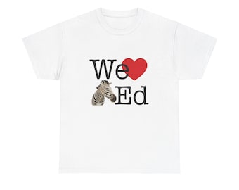 We Love Ed Zebra Tee - Unisex Cotton T-Shirt, Cute Graphic Tee, Animal Lovers Gift, Funny Gift, Casual Wear