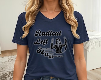 Radical Left Scum T-Shirt Free America Walkout Protest V-Neck Tee Resist Anti Trump Womens March S-2XL