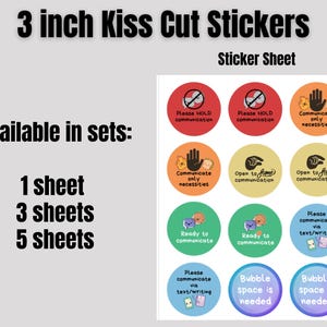 May include: 3-inch kiss-cut sticker sheet with various communication-themed designs. The stickers are available in sets of 1, 3, or 5 sheets. The circular stickers feature phrases like "Please HOLD communication" and "Bubble space is needed."