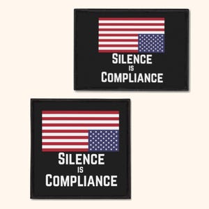 May include: Two black rectangular patches with the American flag design and the text "SILENCE IS COMPLIANCE" in white. The flag features red and white stripes and a blue square with white stars.